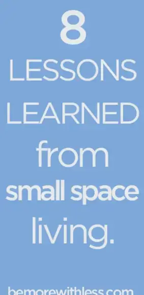 8 Lessons Learned from Small Space Living