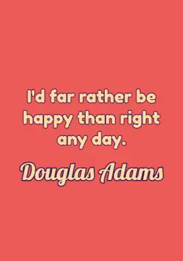 Happiness Quote by Douglas Adams