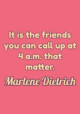 Friendship Quote by Marlene Dietrich
