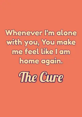 A quote by The Cure.