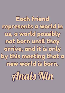 A quote by Anais Nin.