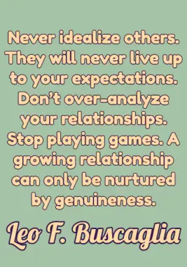 A quote by Leo F. Buscaglia.