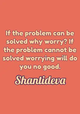 A quote by Shantideva.