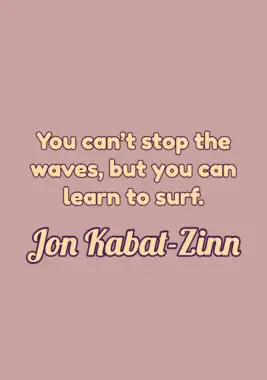 A quote by Jon Kabat-Zinn.