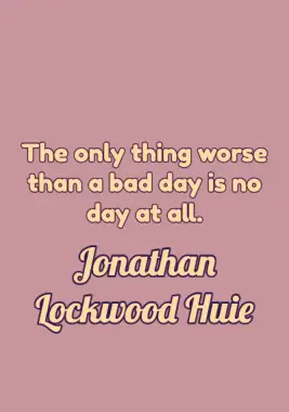 A quote by Jonathan Lockwood Huie.