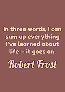 Quote by Robert Frost.
