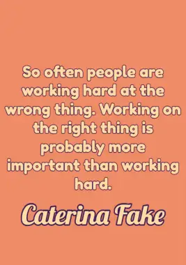 A quote for work by Caterina Fake.