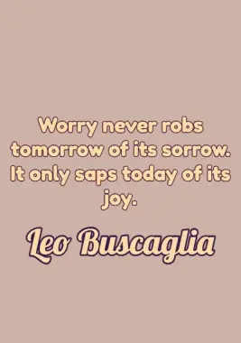 A quote by Leo Buscaglia.