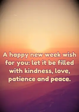 A new week blessing on letting life be filled with kindness and love.