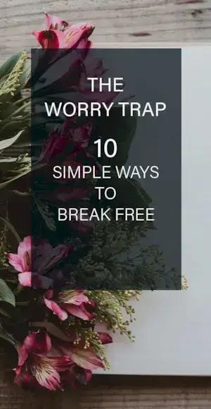 Bekymringsfellen: 10 enkle måter å komme seg løs på