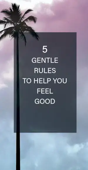 5 jemných pravidel, která vám pomohou cítit se dobře