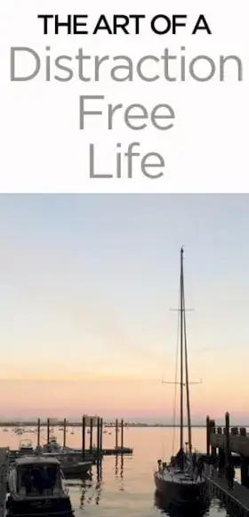 The Art of a Distraction Free Life