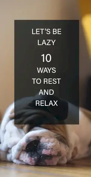 בואו להתעצל: 10 דרכים לנוח ולהירגע