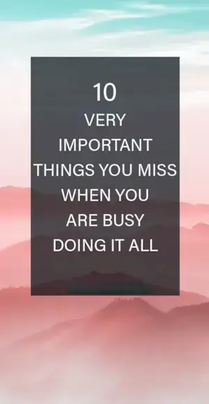 모든 일을 하느라 바쁠 때 놓치는 10가지 중요한 것들