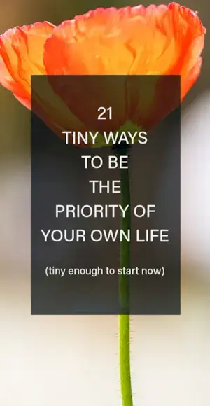 21 små måter å prioritere ditt eget liv på
