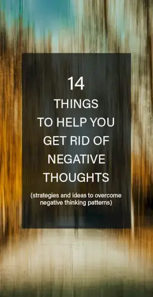 This image describes the article 14 things to help you get rid of negative thoughts.
