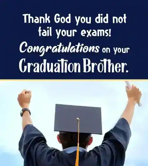 funny graduation wishes for brother