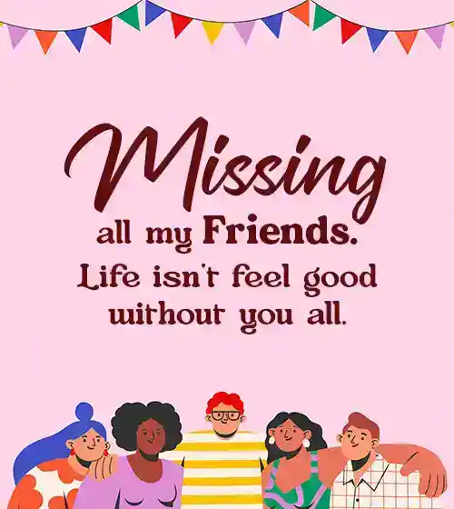 missing friends quotes