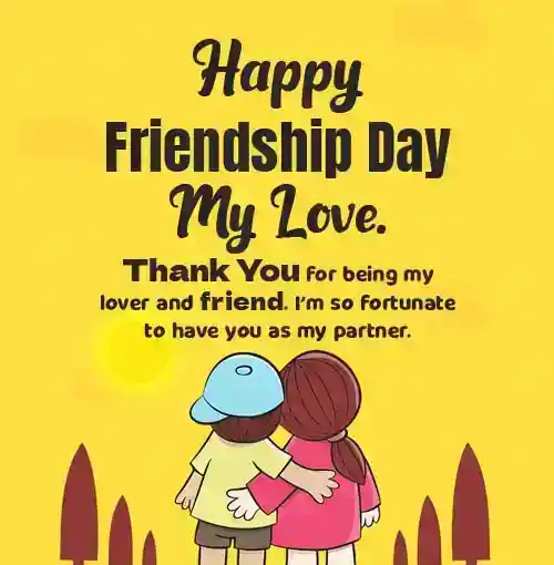 Happy Friendship Day My Love