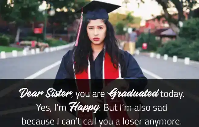 Funny Graduation Wishes for Sister
