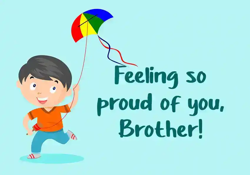 Proud of You Brother Quotes