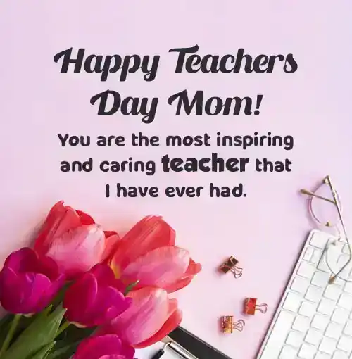 happy teachers day wishes for mom