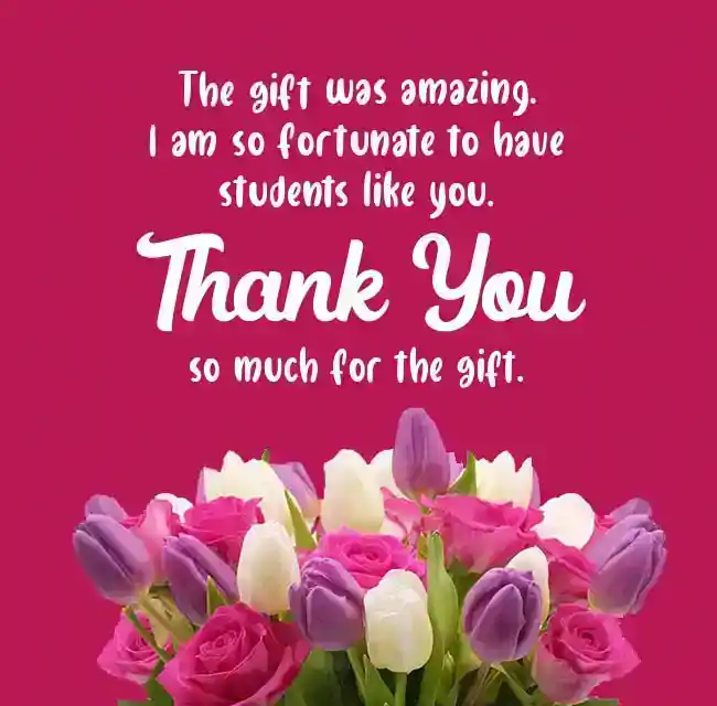 Thank You Message to Students for Gift
