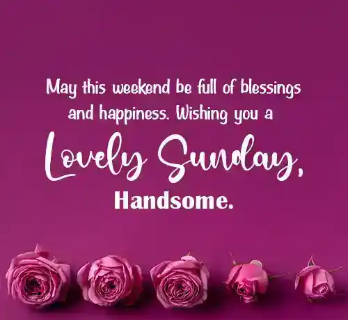 Sunday Quotes For Him